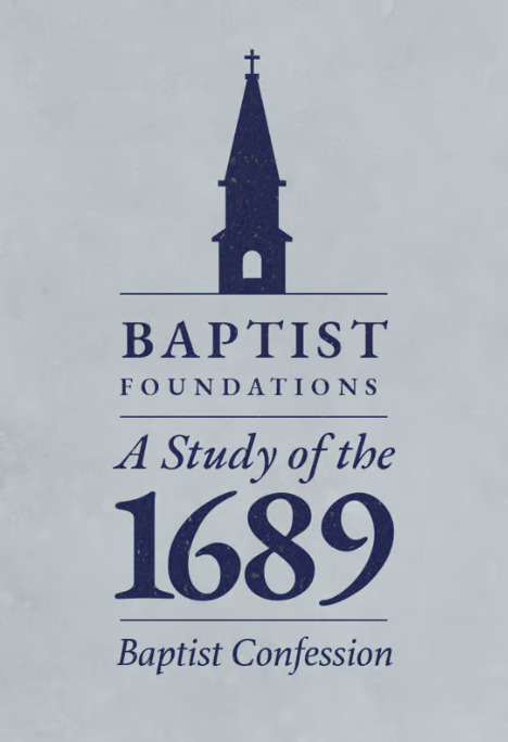 Baptist Foundations: A Study of the 1689 Baptist Confession – watch the video series
