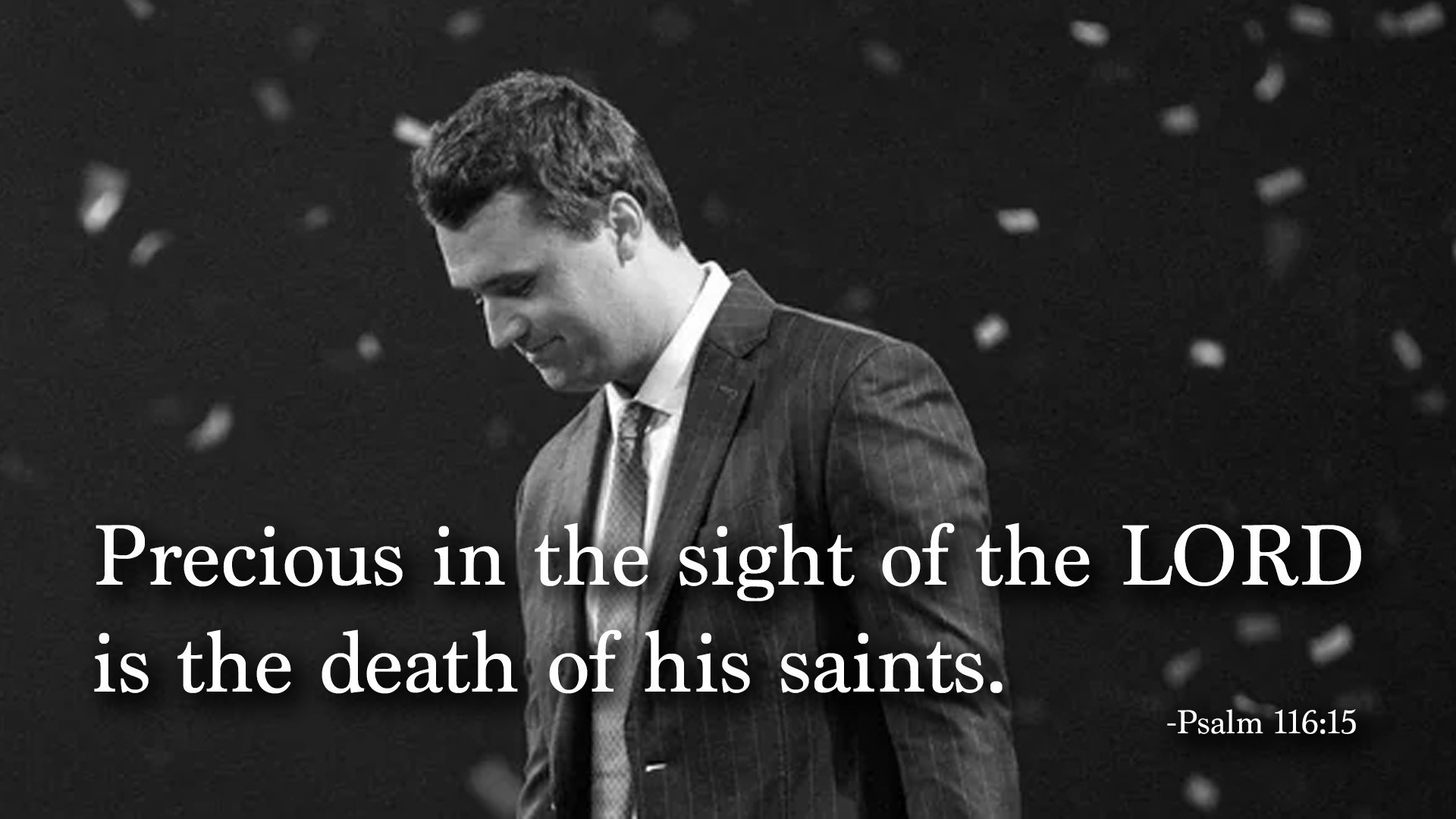 Precious in The Sight of the Lord is the Death of His Saints
